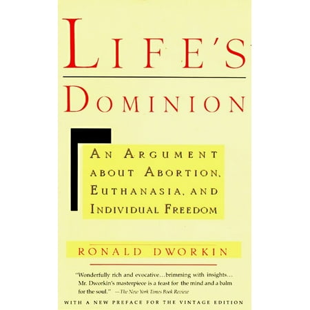 Life's Dominion : An Argument About Abortion, Euthanasia, and Individual