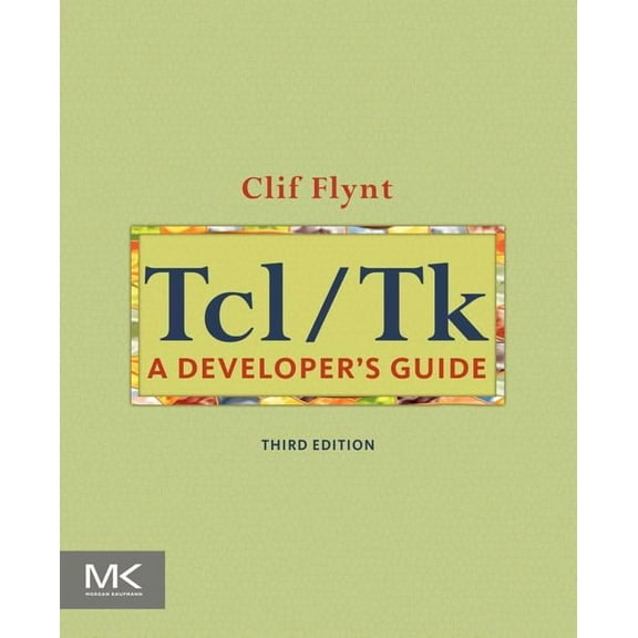 The Morgan Kaufmann Software Engineering Tcl/TK: A Developer's Guide, (Paperback)