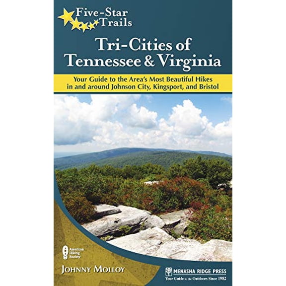Pre-Owned Five-Star Trails: Tri-Cities of Tennessee and Virginia: Your Guide to the Area's Most Beautiful Hikes in and Around Bristol, Johnson City, and Kingspo (Paperback) 0897325168 9780897325165
