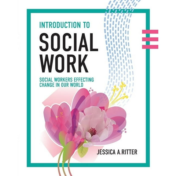 Introduction to Social Work: Social Workers Effecting Change in Our World, (Paperback)