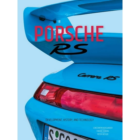 Porsche RS: Development, History, and Technology, (Hardcover)