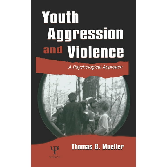 Youth Aggression and Violence: A Psychological Approach, (Hardcover)