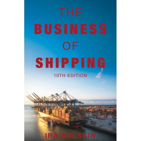 The Business of Shipping, 10th Edition, (Hardcover)