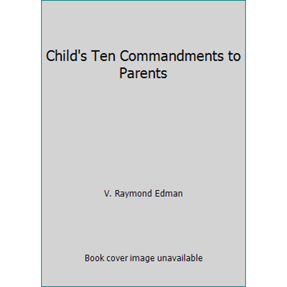 Pre-Owned Child's Ten Commandments to Parents (Paperback) 0890812764 9780890812761