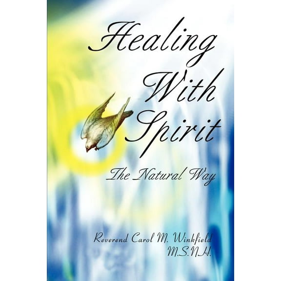 Healing With Spirit: The Natural Way, (Paperback)