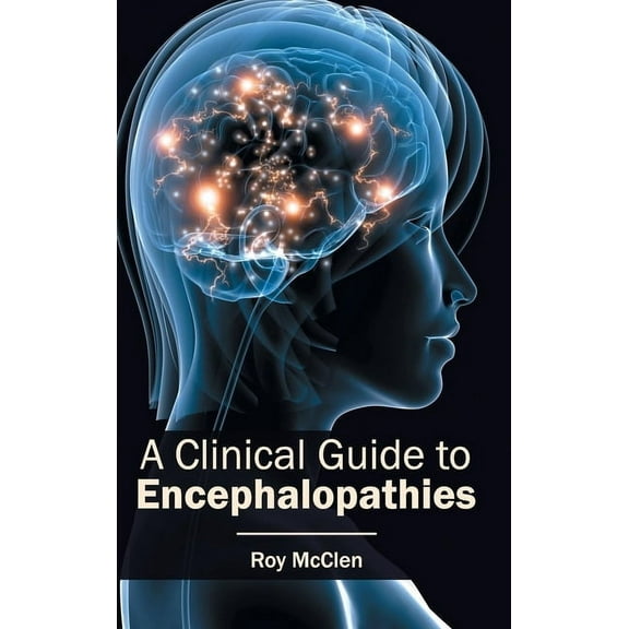 Clinical Guide to Encephalopathies, (Hardcover)