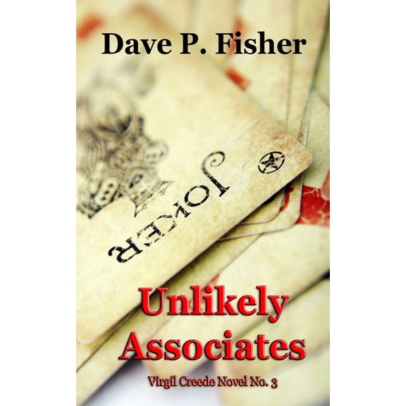 Unlikely Associates: Virgil Creede Novel No. 3 (Paperback)