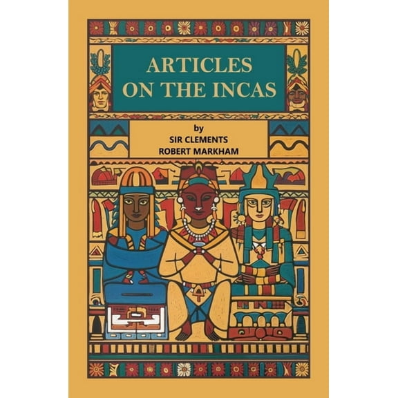 Articles on the Incas, (Paperback)
