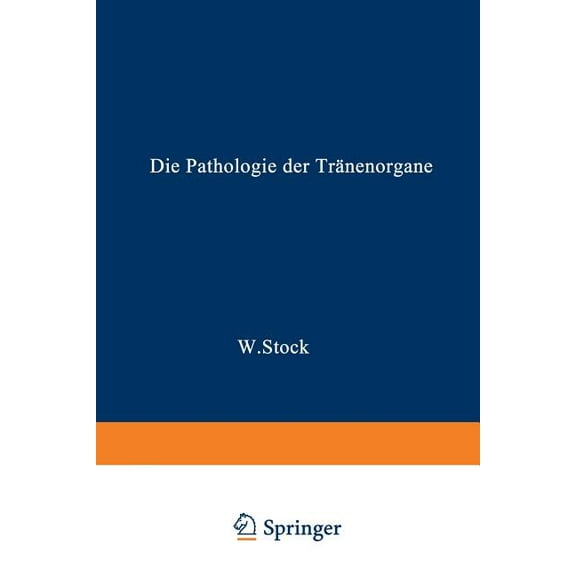 Handbuch Der Gesamten Augenheilkunde Die Pathologie Der TrÃ¤nenorgane, Book 9, (Paperback)