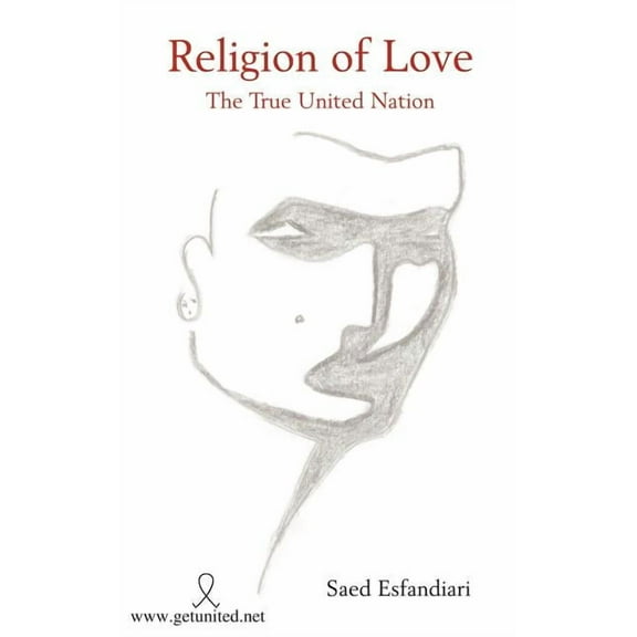 Religion of Love: The True United Nation (Paperback)