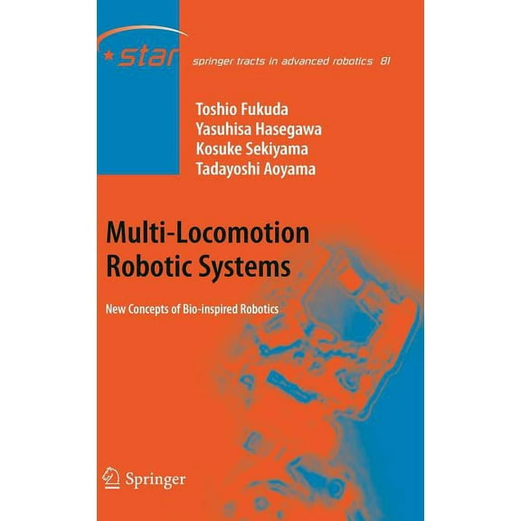 Springer Tracts in Advanced Robotics Multi-Locomotion Robotic Systems: New Concepts of Bio-Inspired Robotics, Book 81, (Hardcover)