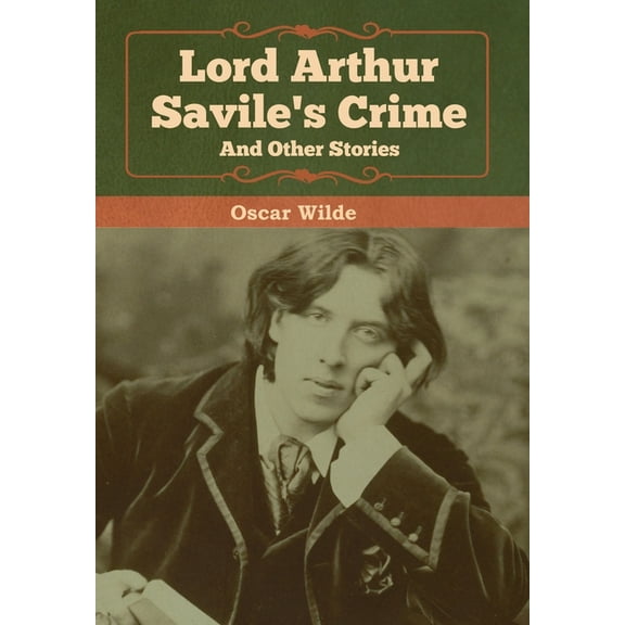 Lord Arthur Savile's Crime and Other Stories, (Hardcover)