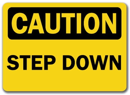 Caution Sign Step Down 10" x 14" OSHA Safety Sign 