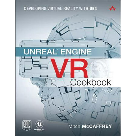 Unreal Engine VR Cookbook : Developing Virtual Reality with (Best Game Engine For Vr)