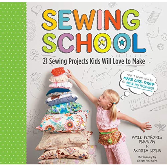 Pre-Owned Sewing School : 21 Sewing Projects Kids Will Love to Make, 9781603425780, 1603425780, Paperback, Spi edition
