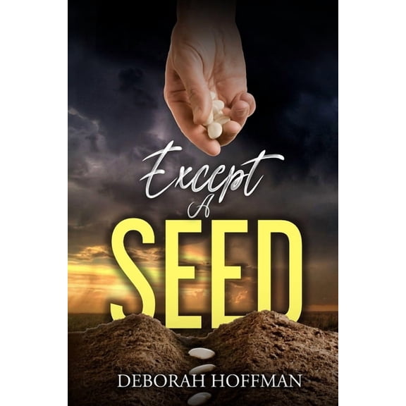 Except A Seed, (Paperback)
