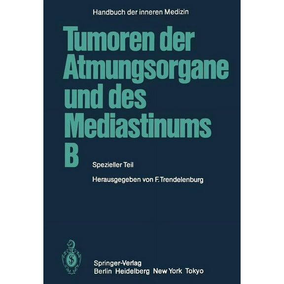 Tumoren Der Atmungsorgane Und Des Mediastinums B: Spezieller Teil, (Paperback)