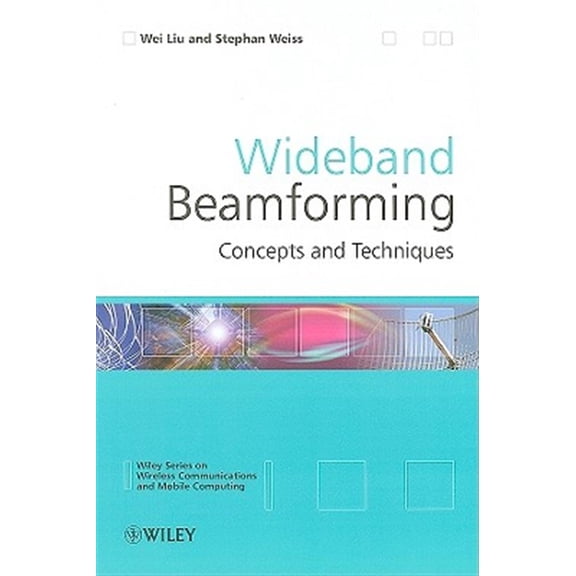 Pre-Owned Wireless Communications and Mobile Compu Wideband Beamforming: Concepts and Techniques, (Hardcover)