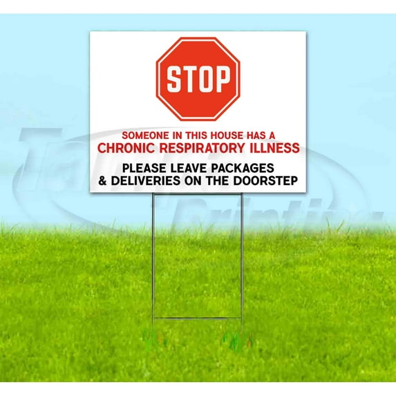 STOP SOMEONE HAS A CHRONIC RESPIRATORY ILLNESS (18" x 24") Yard Sign, Includes Metal Step Stake