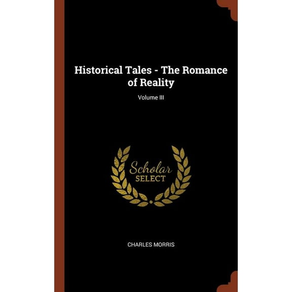 Historical Tales - The Romance of Reality; Volume III (Hardcover)