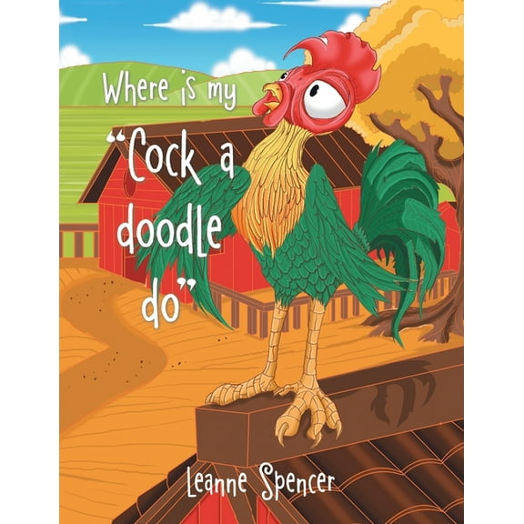 Where Is My "Cock a Doodle Do", (Paperback)
