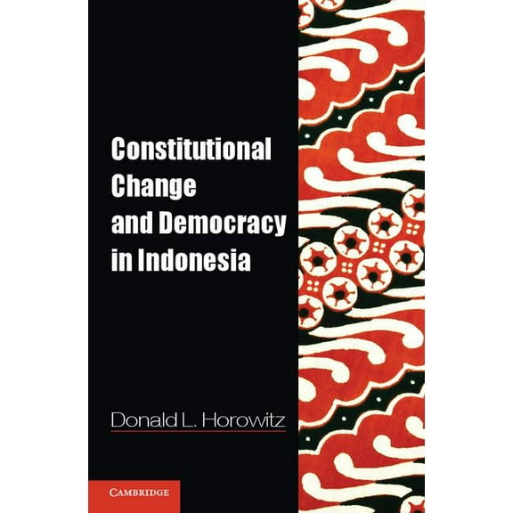 Problems of International Politics Constitutional Change and Democracy in Indonesia, (Paperback)