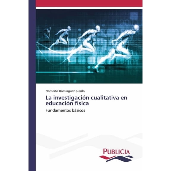 La investigaciÃ³n cualitativa en educaciÃ³n fÃ­sica, (Paperback)