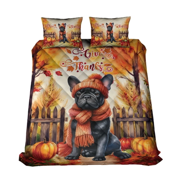 Happy Thanksgiving French Bulldog Give Thanks Fall Beanie Scarf Welcome Quilt Bedding Set Dog Lover Gifts 1 Blanket Bed Cover 2 Pillowcases - 00020