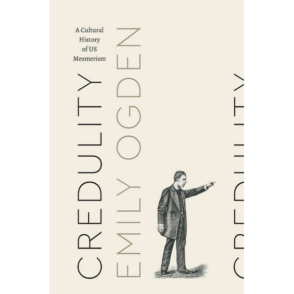 Class 200: New Studies in Religion: Credulity : A Cultural History of US Mesmerism (Hardcover)