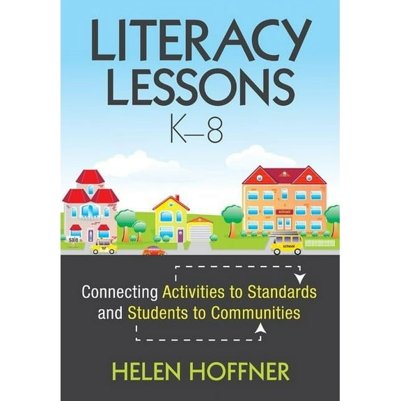 Literacy Lessons, K-8: Connecting Activities to Standards and Students to Communities, (Paperback)
