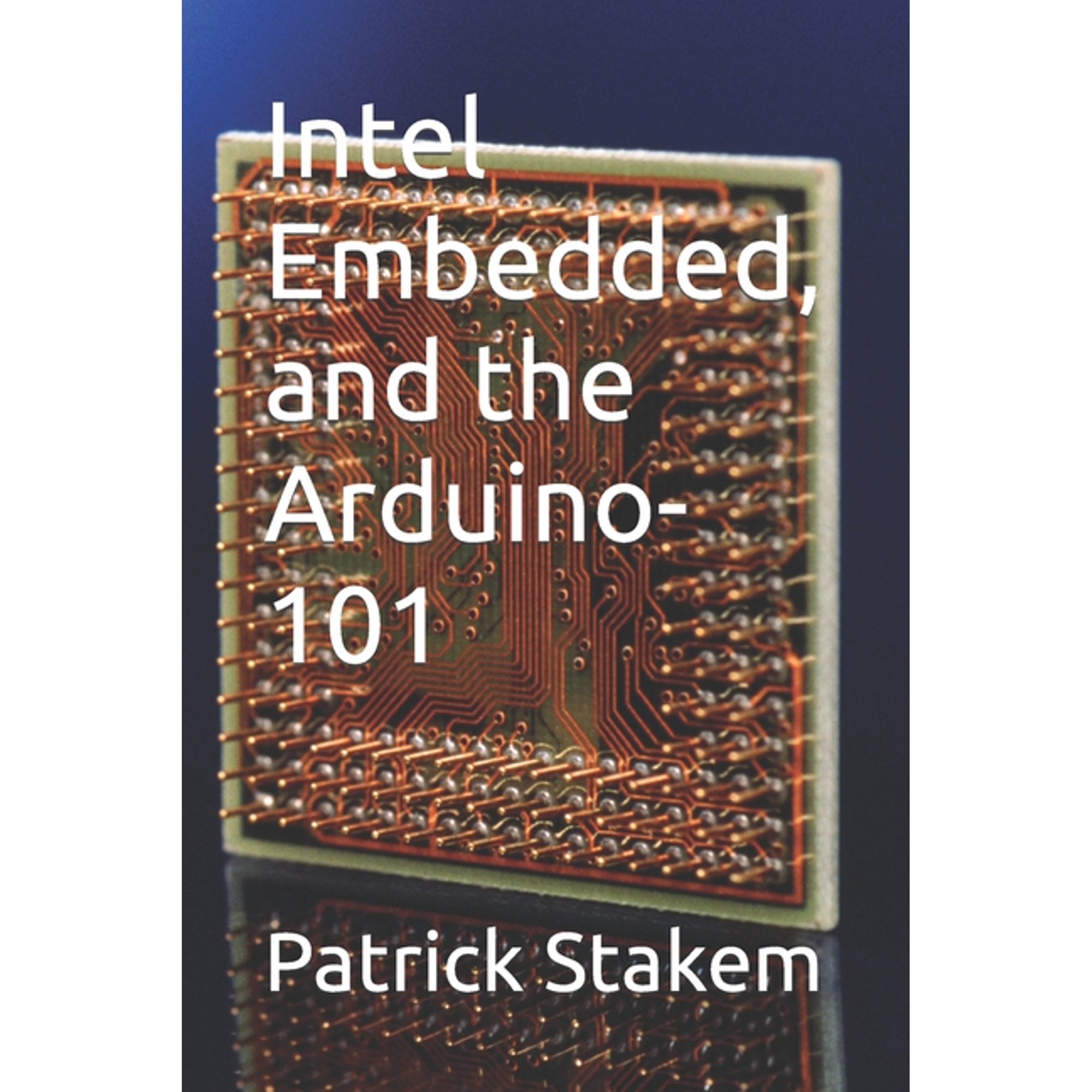 Computer Architecture: Intel Embedded and the Arduino-101 (Paperback)