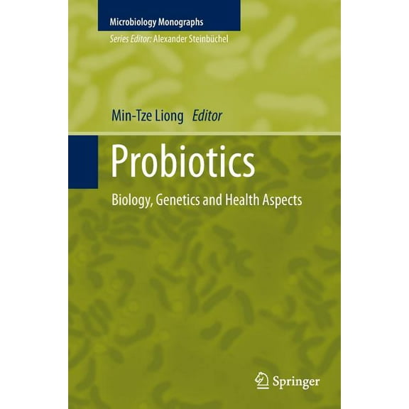 Microbiology Monographs Probiotics: Biology, Genetics and Health Aspects, Book 21, (Paperback)
