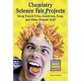 thumbnail image 1 of Pre-Owned Chemistry Science Fair Projects Using French Fries, Gumdrops, Soap, and Other Organic Stuff (Chemistry! Best Science Projects) (Unknown) 0766022110 9780766022119, 1 of 1