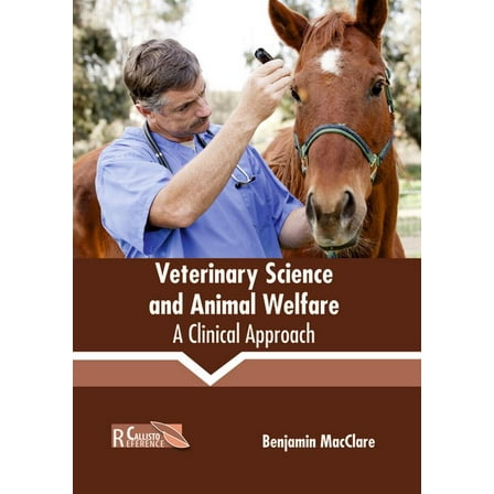 Veterinary Science and Animal Welfare: A Clinical Approach, (Hardcover)