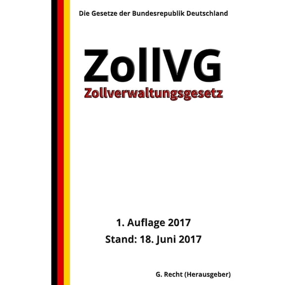 Zollverwaltungsgesetz - ZollVG, 1. Auflage 2017, (Paperback)