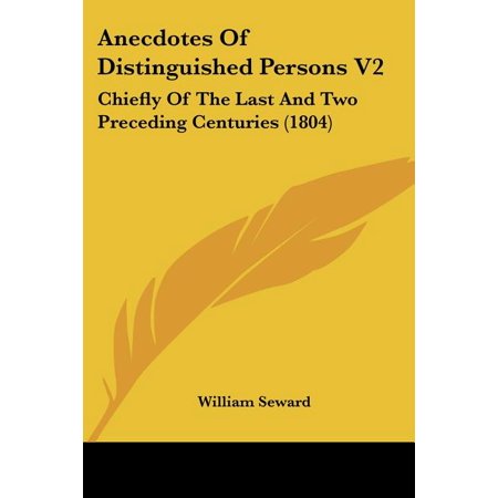 Anecdotes Of Distinguished Persons V2 : Chiefly Of The Last And Two Preceding Centuries (1804) (Paperback)