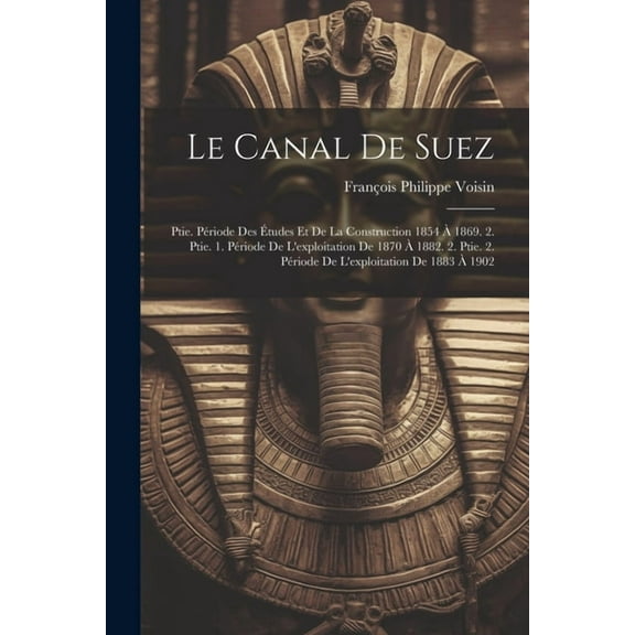 Le Canal De Suez, (Paperback)