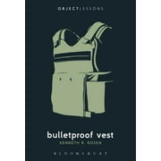 KENNETH R ROSEN; CHRISTOPHER SCHABERG; IAN BOGOST Bulletproof Vest