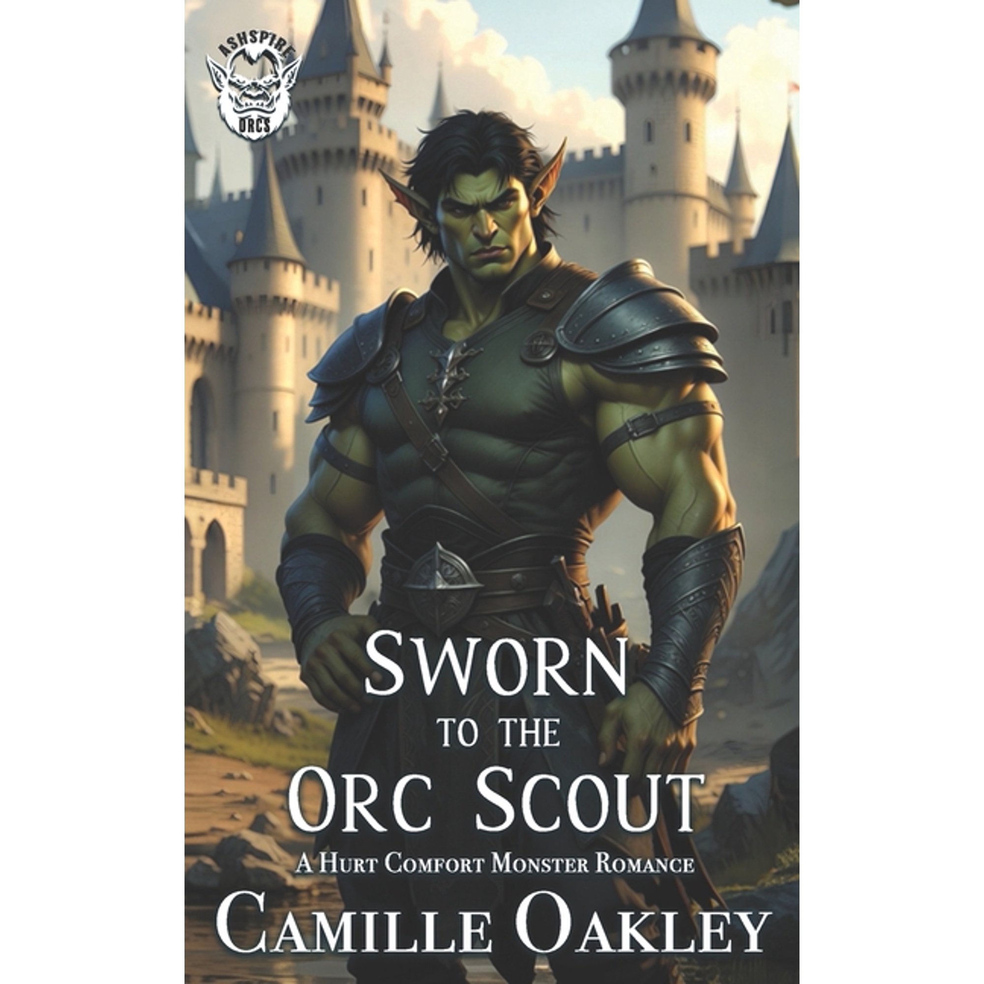Ashspire Orcs Sworn to the Orc Scout: A Hurt Comfort Monster Romance, Book 2, (Paperback)