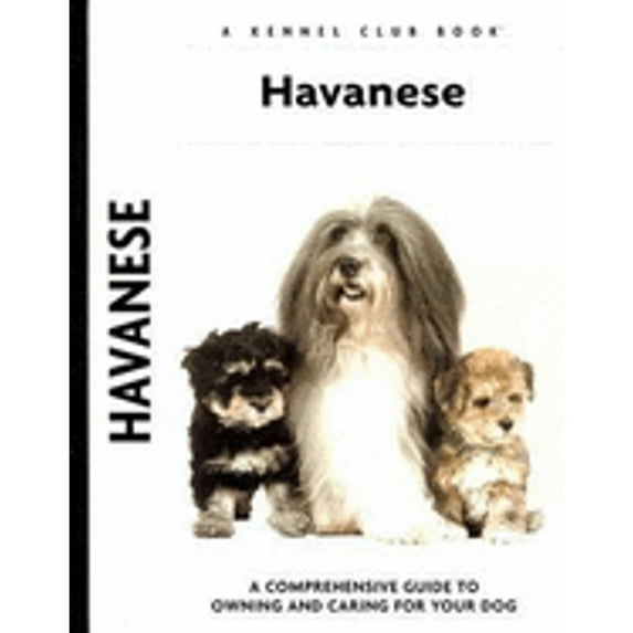 Pre-Owned Havanese: A Comprehensive Guide to Owning and Caring for Your Dog (Comprehensive Owner's Guide) (Hardcover) 1593782179 9781593782177