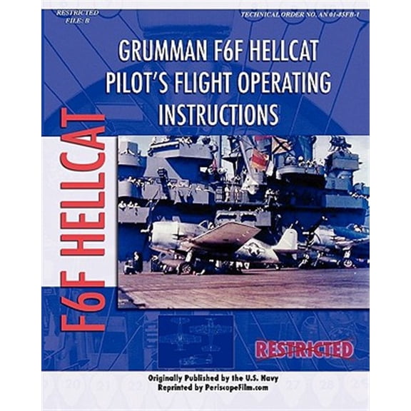 Pre-Owned Grumman F6F Hellcat Pilot's Flight Operating Instructions (Paperback) by United States Navy
