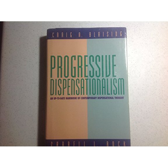 Pre-Owned Progressive Dispensationalism (Hardcover) 156476138X 9781564761385