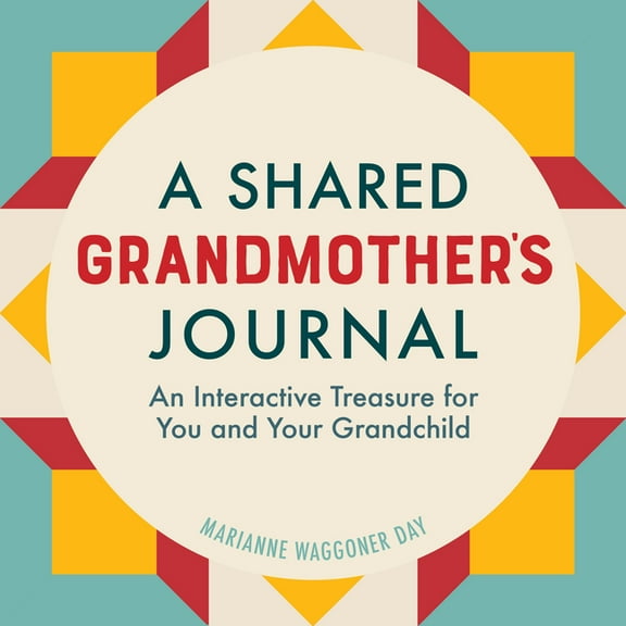 A Shared Grandmother's Journal: An Interactive Treasure for You and Your Grandchild, (Paperback)