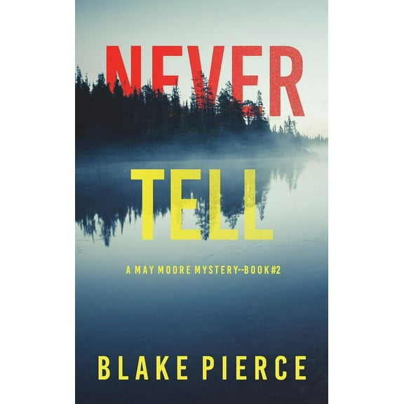 Never Tell (A May Moore Suspense Thriller-Book 2) (Hardcover)