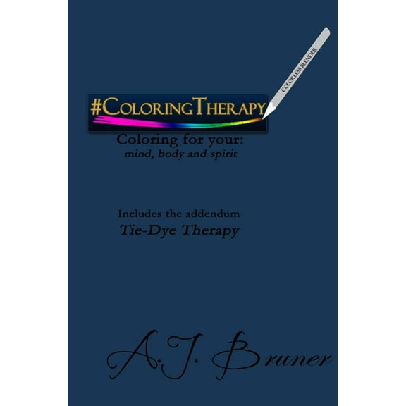 #ColoringTherapy : Coloring for your: mind, body and spirit (Paperback)