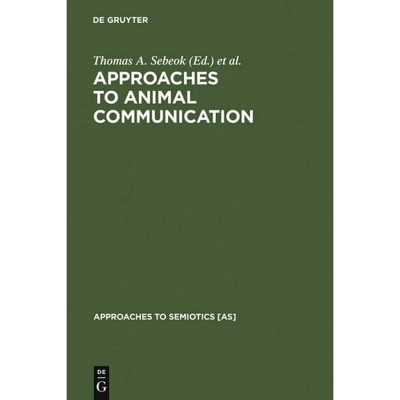 Approaches to Semiotics [As] Approaches to Animal Communication, Book 1, (Hardcover)