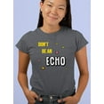 thumbnail image 2 of Don't Be An Echo Fashion Slogan T-Shirt Women -Image by Shutterstock, Female x-Large, 2 of 4