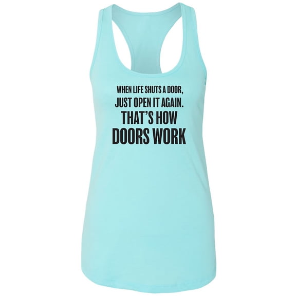 When Life Shuts A Door. . Open It Racerback Tank