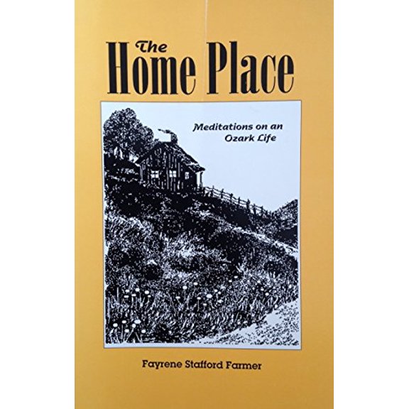 Pre-Owned The home place: Meditations on an Ozark life