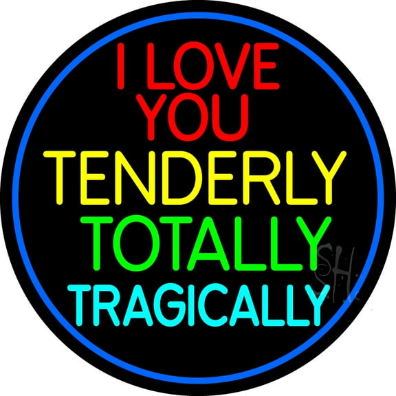 I Love You Tenderly Totally Tragically LED Neon Sign 18 x 18 - inches, Black Square Cut Acrylic Backing, with Dimmer - Bright and Premium built indoor LED Neon Sign for Defence Force.